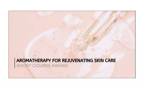 Short Course - Rejuvenating Skin Care - Australian College of Aromatherapy