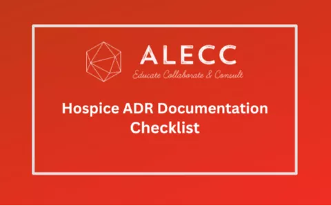 Hospice ADR Documentation Checklist - ALECC Inc