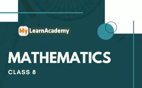 Class 8th Mathematics - My Learn Academy