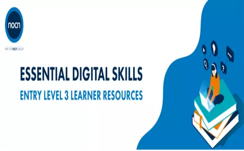 Essential Digital Skills - Level 1- Creating and Editing - NOCN